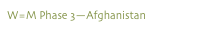 W=M Phase 3—Afghanistan